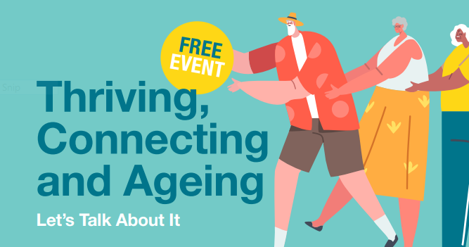 Thriving, connecting and ageing